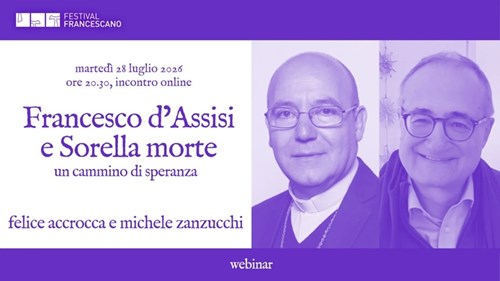Webinar - Francesco d’Assisi e Sorella morte. Un cammino di speranza